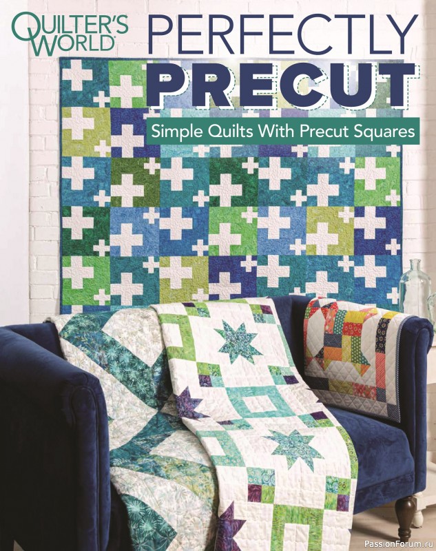 Коллекция проектов для рукодельниц в журнале &laquo;Quilter&rsquo;s World Special - Perfectly Precut 2025&raquo;