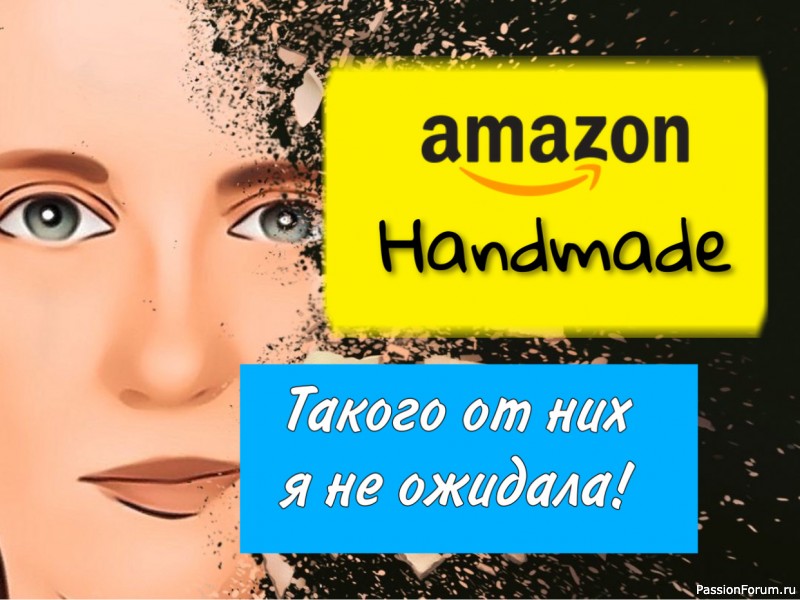 Как открыть магазин на Amazon Handmade. Чем кончилась моя история. Вышивка. Вышивальный Ютуб блог.