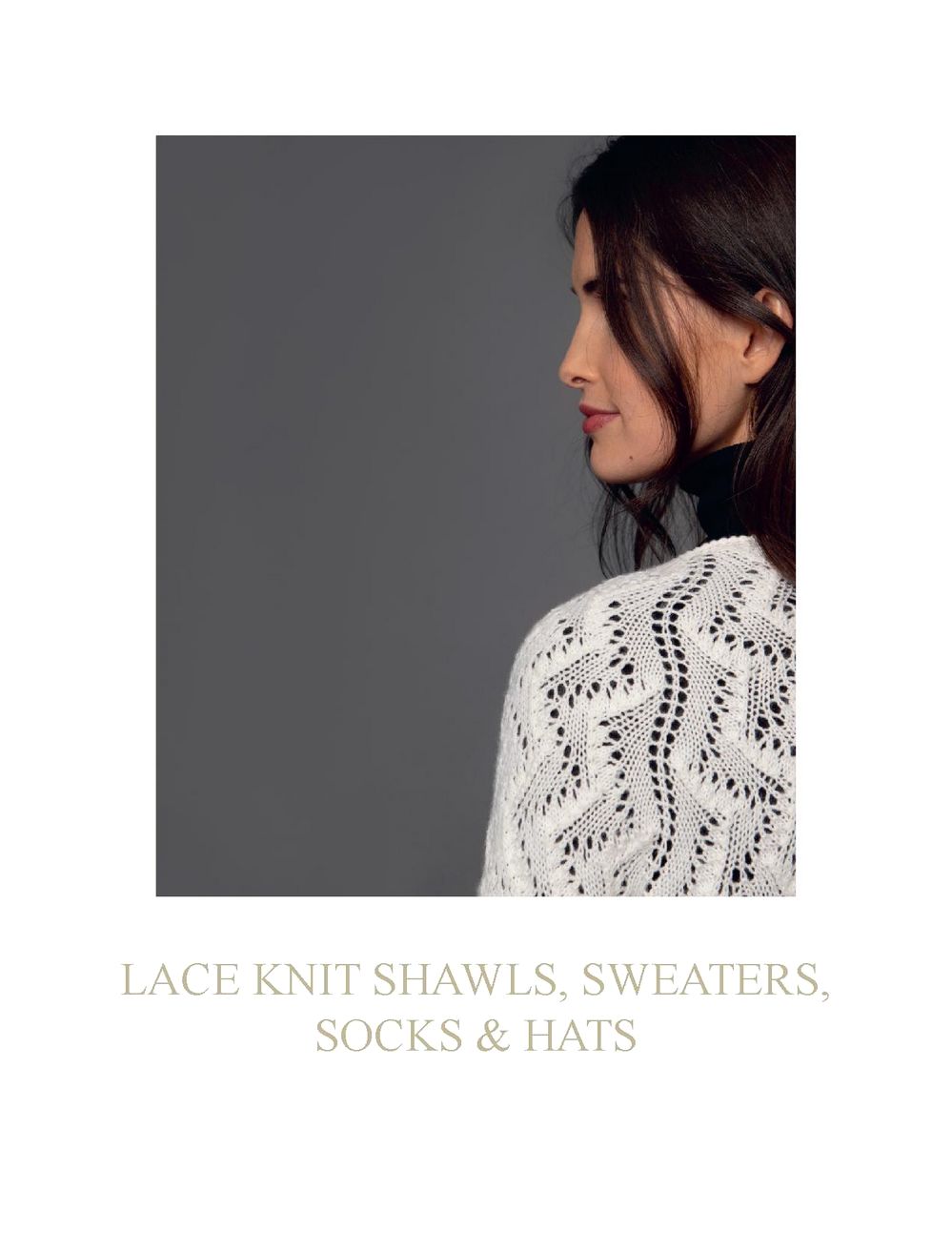 Коллекция ажурных проектов в книге «Lace Knit Shawls, Sweaters, Socks & Hats»