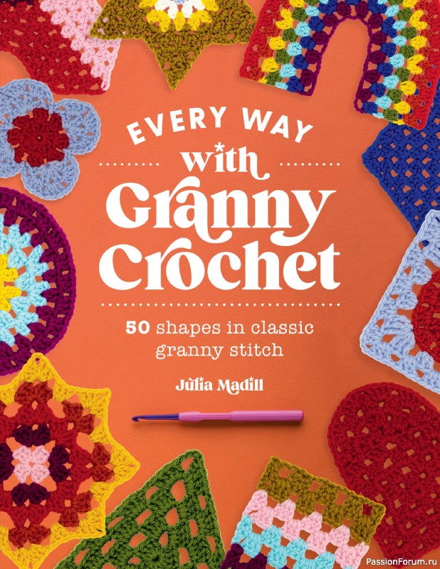 Вязаные проекты в книге «Every Way with Granny Crochet». 2 часть