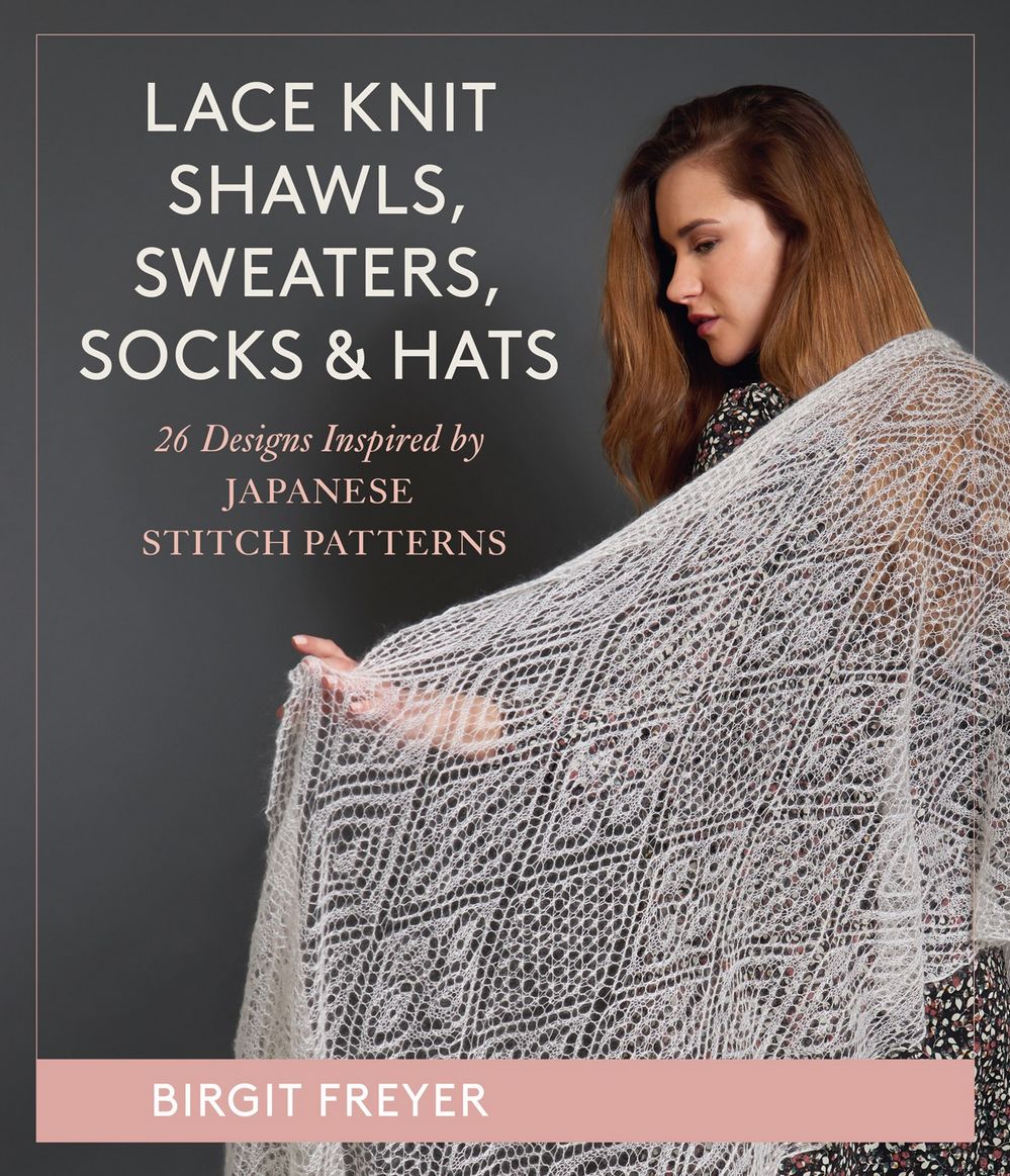 Коллекция ажурных проектов в книге «Lace Knit Shawls, Sweaters, Socks & Hats»