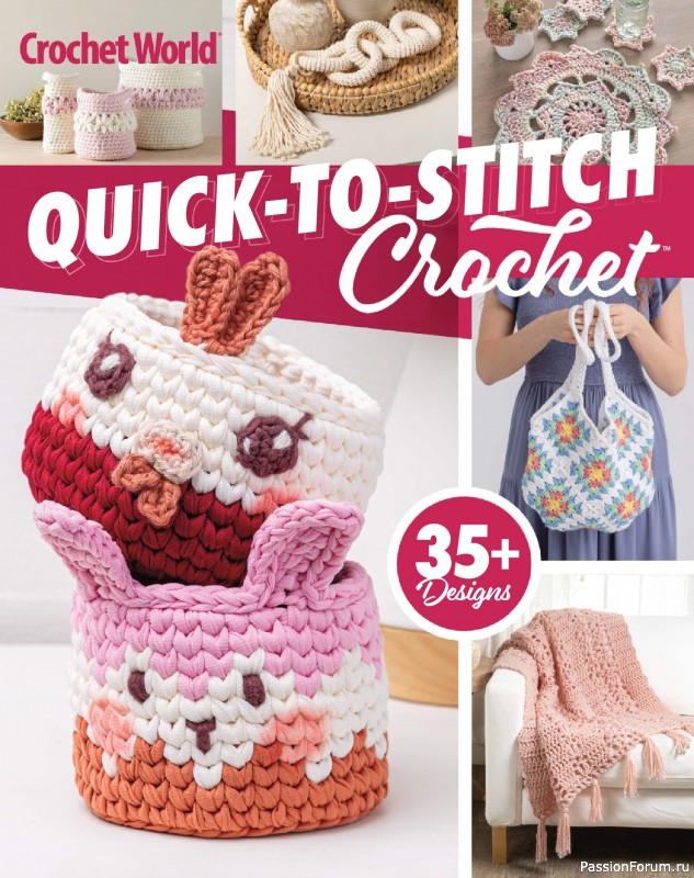 Вязаные проекты крючком в журнале «Crochet World - Late Spring 2025»