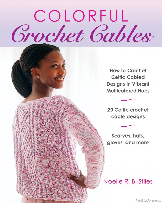 Вязаные проекты в книге «Colorful Crochet Cables»