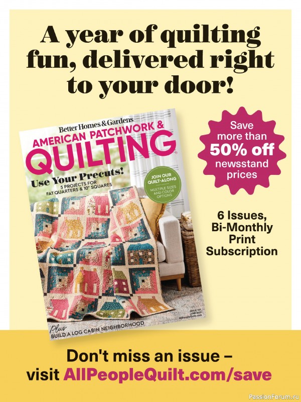Коллекция проектов для рукодельниц в журнале «American Patchwork & Quilting №195 2025»