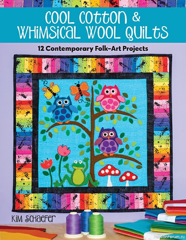 Книга Cool Cotton & Whimsical Wool Quilts: 12 Contemporary Folk-Art Projects 2021